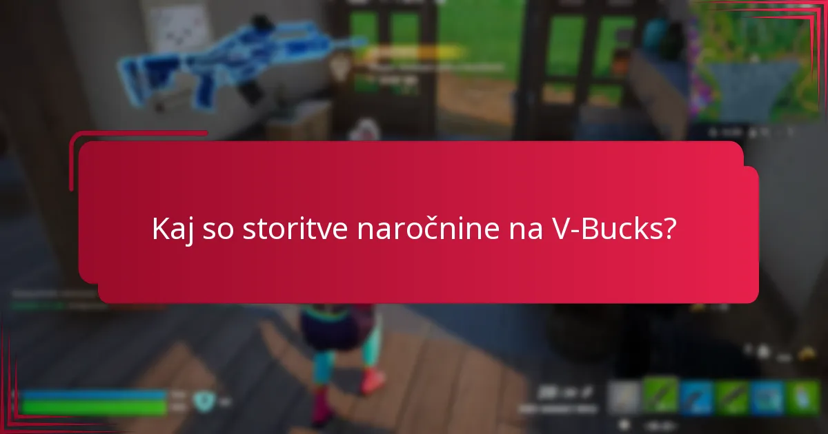 Katere so koristi članstva pri naročninah na V-Bucks?