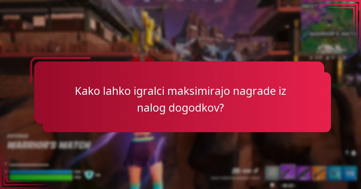 Kako lahko igralci maksimirajo nagrade iz nalog dogodkov?