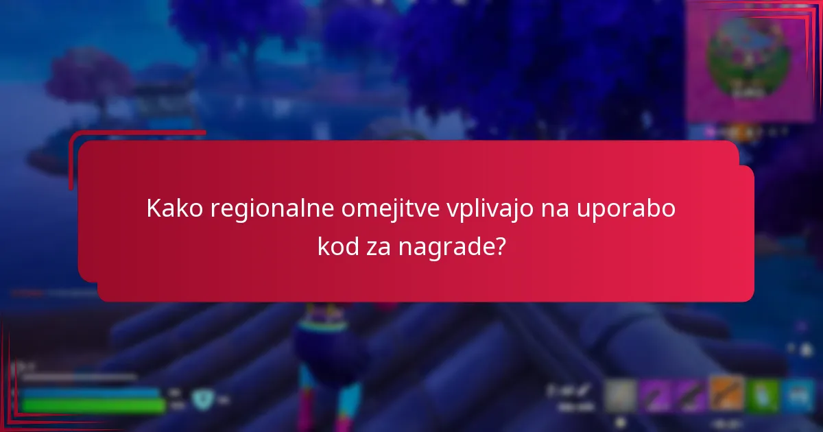 Kako regionalne omejitve vplivajo na uporabo kod za nagrade?