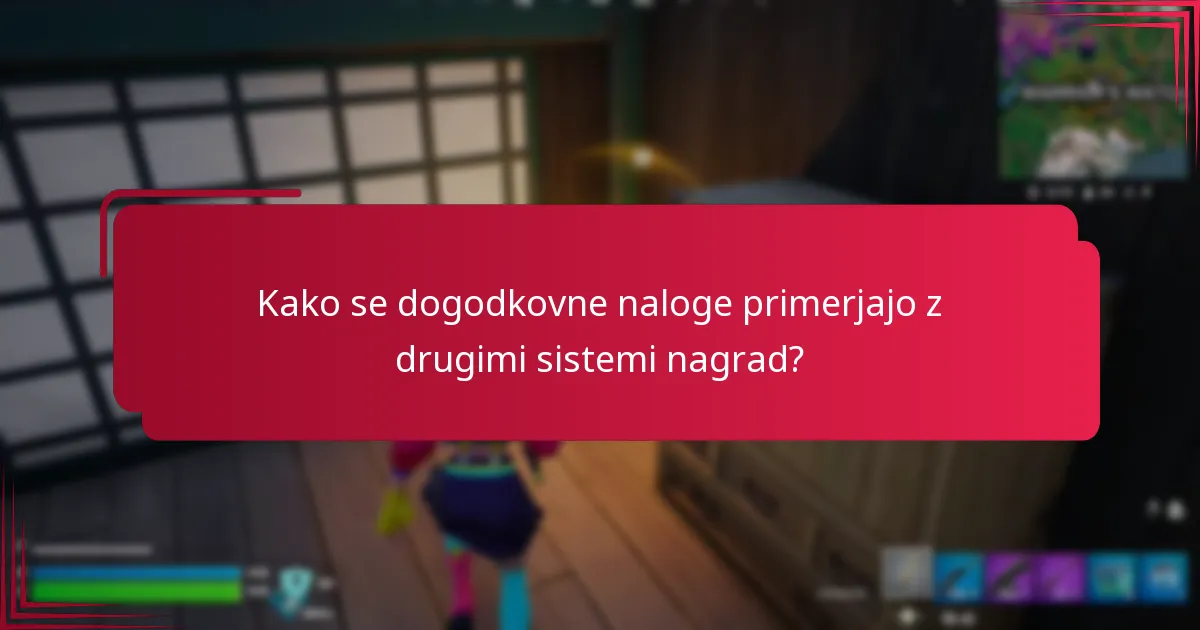Kako lahko učinkovito zbiram nagrade dogodkovnih nalog?