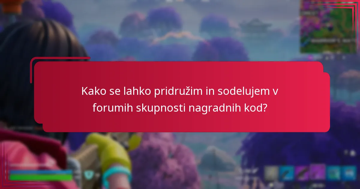 Katere nasvete lahko uporabite za maksimalno izkoriščanje nagradnih kod?