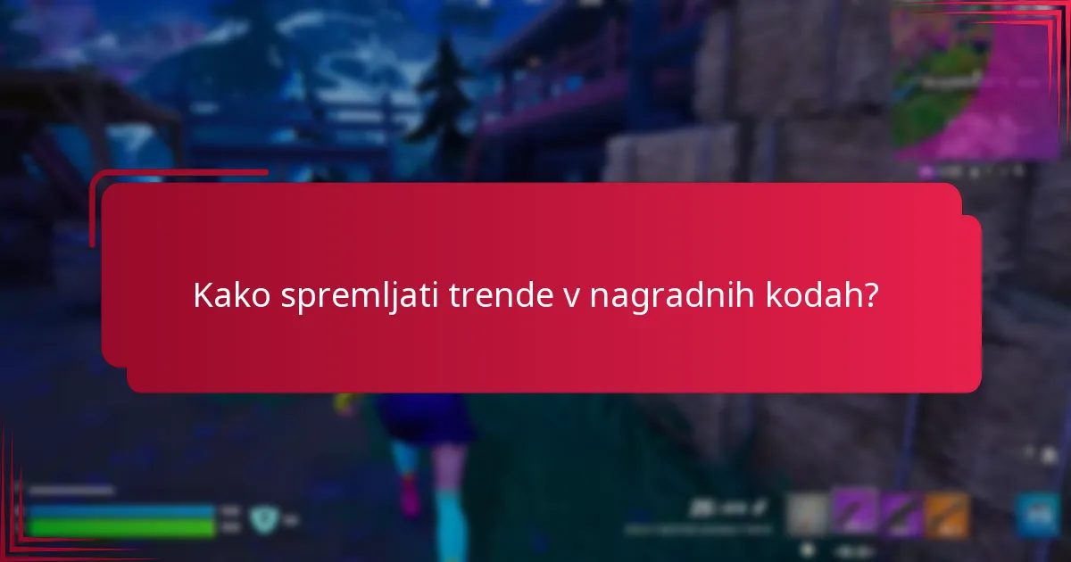 Kako spremljati trende v nagradnih kodah?