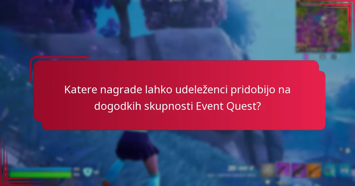 Kdo je upravičen do sodelovanja na dogodkih skupnosti Event Quest?