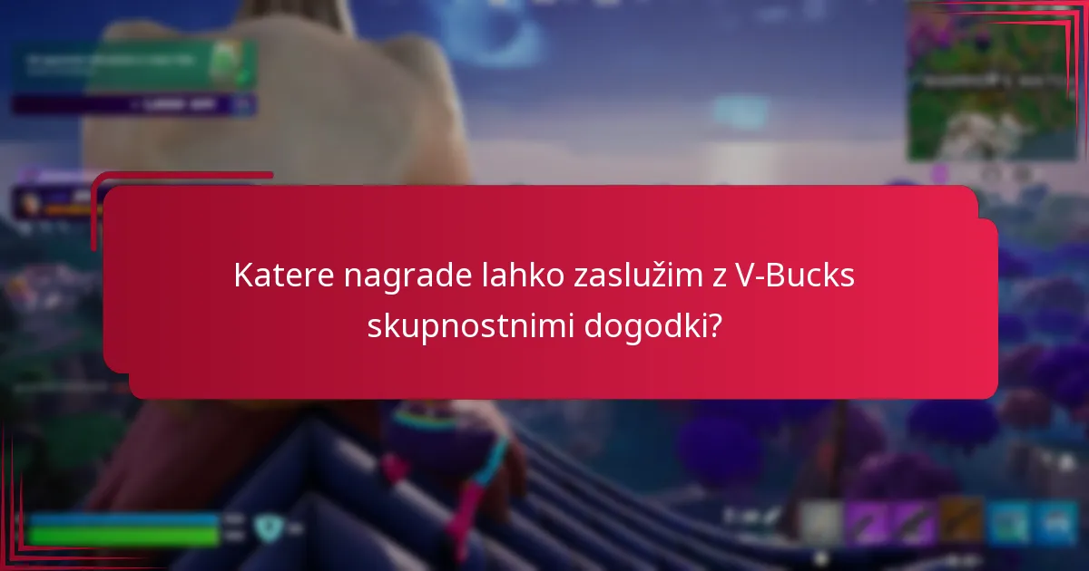Kdo je upravičen do udeležbe v V-Bucks skupnostnih dogodkih?