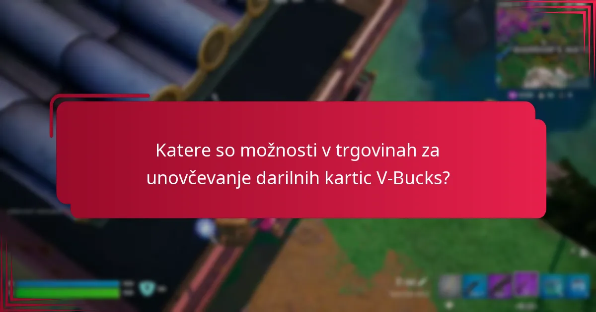 Kako regionalne razlike vplivajo na unovčevanje darilnih kartic V-Bucks?