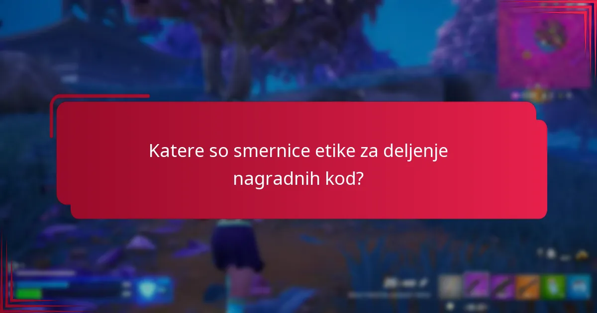 Katere so smernice etike za deljenje nagradnih kod?